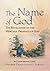 The Name of God: The Revelation of the Merciful Presence of God. (Deeper Christianity)