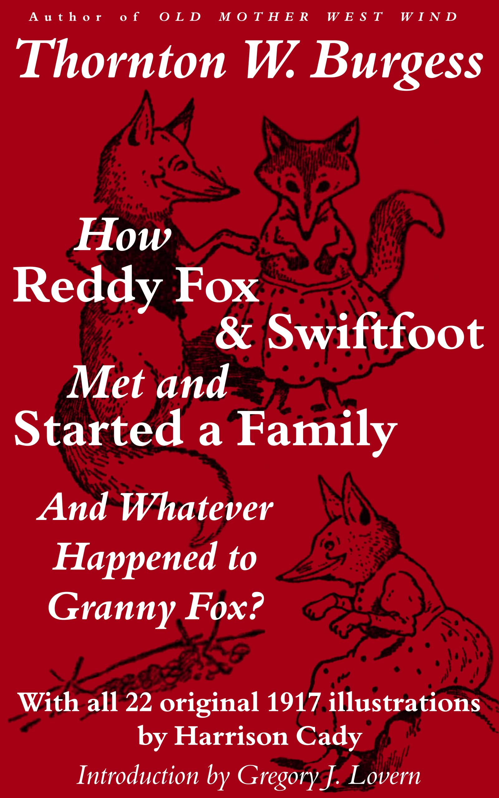 How Reddy Fox & Swiftfoot Met and Started a Family: And Whatever Happened to Granny Fox? (Kindle Edition)