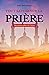 Tout savoir sur la prière: ...