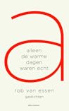 Alleen de warme dagen waren echt by Rob van Essen Alleen de warme dagen waren echt by Rob van Essen