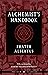 The Alchemist's Handbook: A Practical Manual (Weiser Classics Series)
