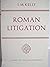 ROMAN LITIGATION. by J.M. Kelly