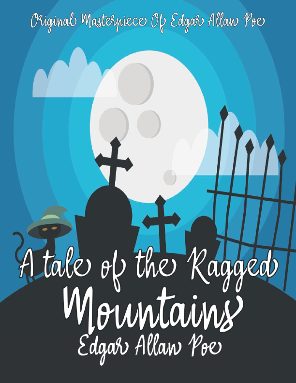 A Tale of the Ragged Mountains By Edgar Allan Poe Annotated.