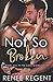 Not So Broken (Love Grows Series)