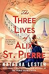 The Three Lives of Alix St. Pierre by Natasha Lester