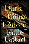 Dark Things I Ado...