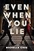 Even When You Lie