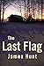The Last Flag by James  Hunt