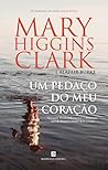 Um Pedaço do Meu Coração by Mary Higgins Clark