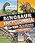 Dinosaur Encyclopedia for Kids: The Big Book of Prehistoric Creatures