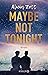Maybe Not Tonight (Love is Queer #2)