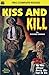 Kiss and Kill & The Dead St...