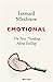 Emotional: The New Thinking About Feelings