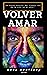 Volver Amar by Doel Martinez