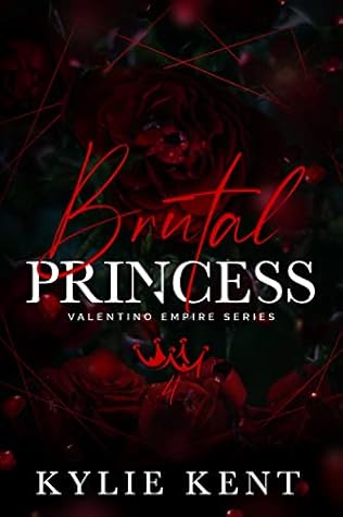 Brutal Princess (Valentino Empire, #4)