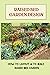 Raised Bed Garden Design: How To Layout & To Build Raised Bed Garden: And The Secrets To Getting The Best Soil
