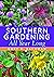 Southern Gardening All Year...