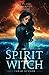 Spirit Witch: Witches of Mountain Shadow Book Three