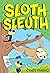 Sloth Sleuth: A Graphic Novel