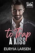 To Trap A Kiss