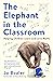 The Elephant in the Classroom