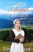 An Amish Wilderness: Book 4