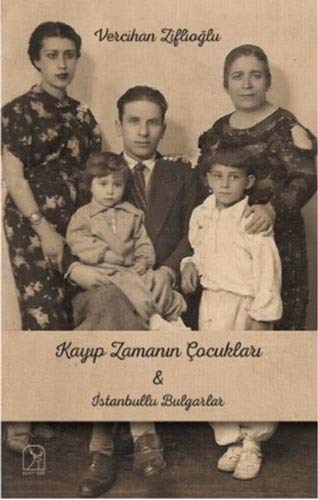 Kayip Zamaninin Cocuklari & Istanbullu Bulgarlar (Paperback)