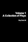 Volume 1: A Collection of Plays