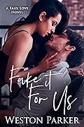 Fake It For Us (Faux Love, #6)