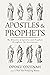 Apostles and Prophets: The Ministry of Apostles and Prophets throughout the Generations