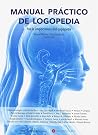 MANUAL PRACTICO DE LOGOPEDIA.: POR LA IMPORTANCIA DEL LOGOPEDA MANUAL PRACTICO DE LOGOPEDIA.: POR LA IMPORTANCIA DEL LOGOPEDA
