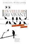 Les veilleurs du vivant (French Edition)