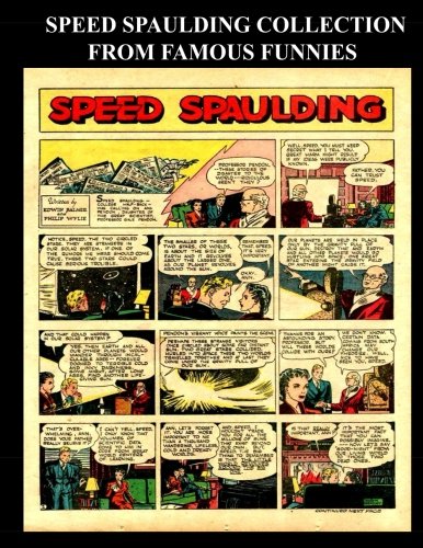 Speed Spaulding Collection From Famous Funnies: Speed Spaulding Stories From The Golden Age Comics Famous Funnies - Classic Comic Collection From Golden Age Reprints (Paperback)