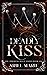 Deadly Kiss by Ariel  Marie