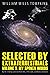 Selected by Extraterrestrials Volume 3, My Spoken Words: My life in the top secret world of UFOs, Think Tanks and Nordic secretaries