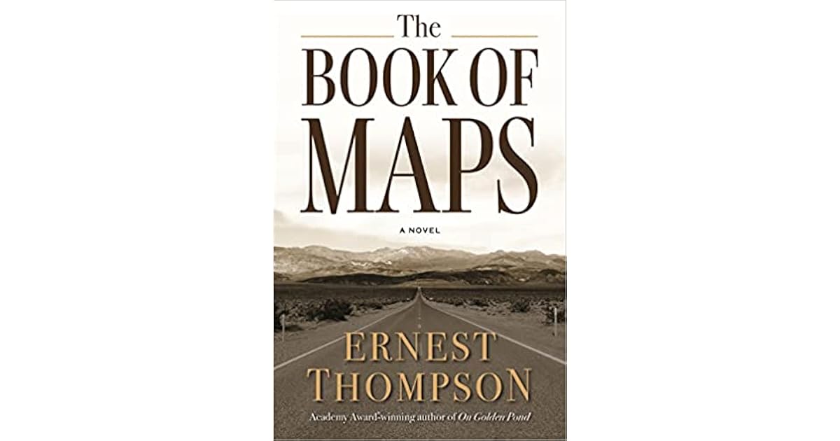 Book giveaway for The Book of Maps by Ernest Thompson Aug 01-Aug 30, 2022