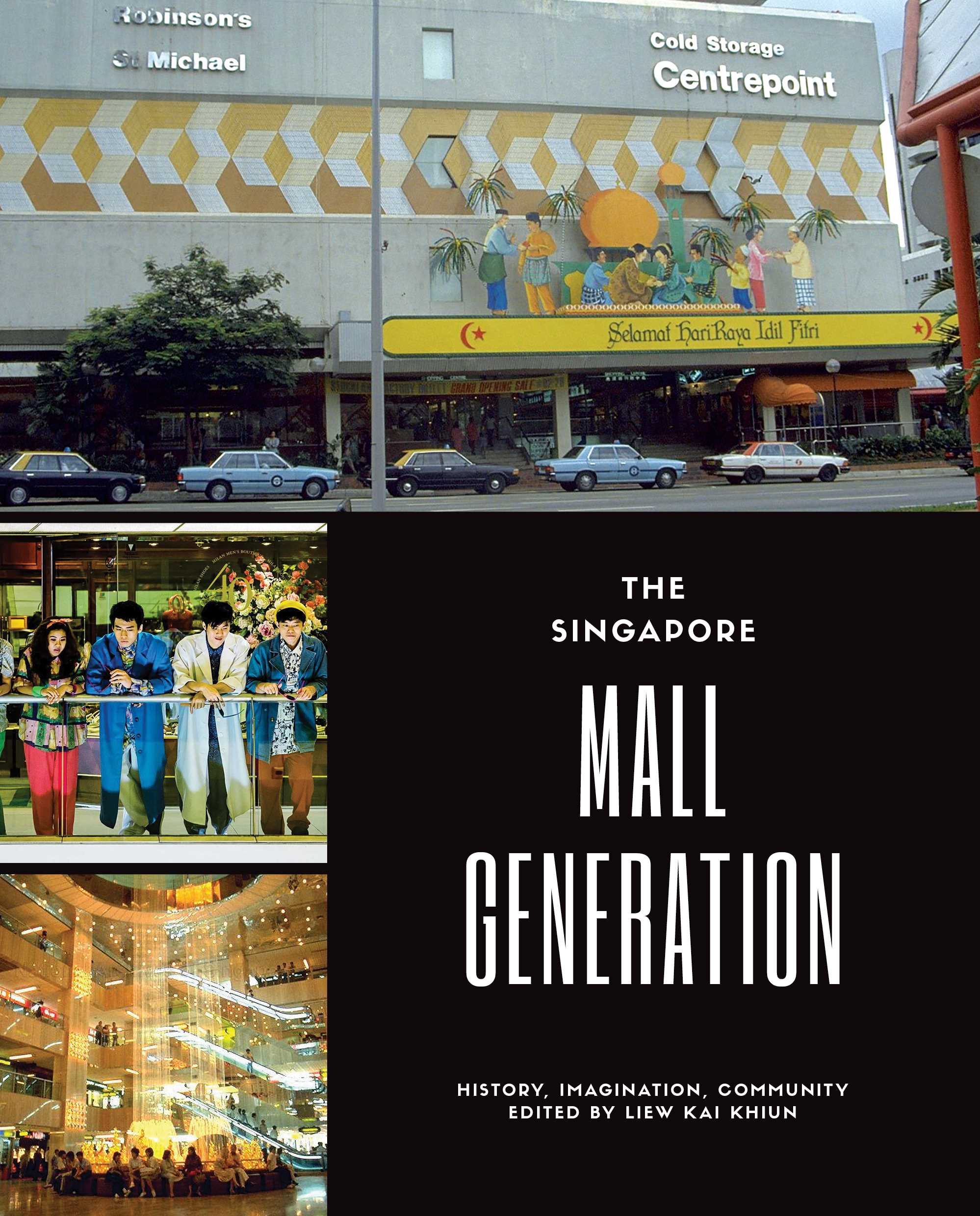 The Singapore Mall Generation: History, Imagination, Community