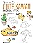 How to Draw: Cute Kawaii: in simple steps