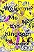 Welcome Me to the Kingdom: ...