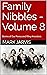 Family Nibbles - Volume 8: ...