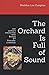 The Orchard Is Full of Soun...