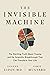 The Invisible Machine