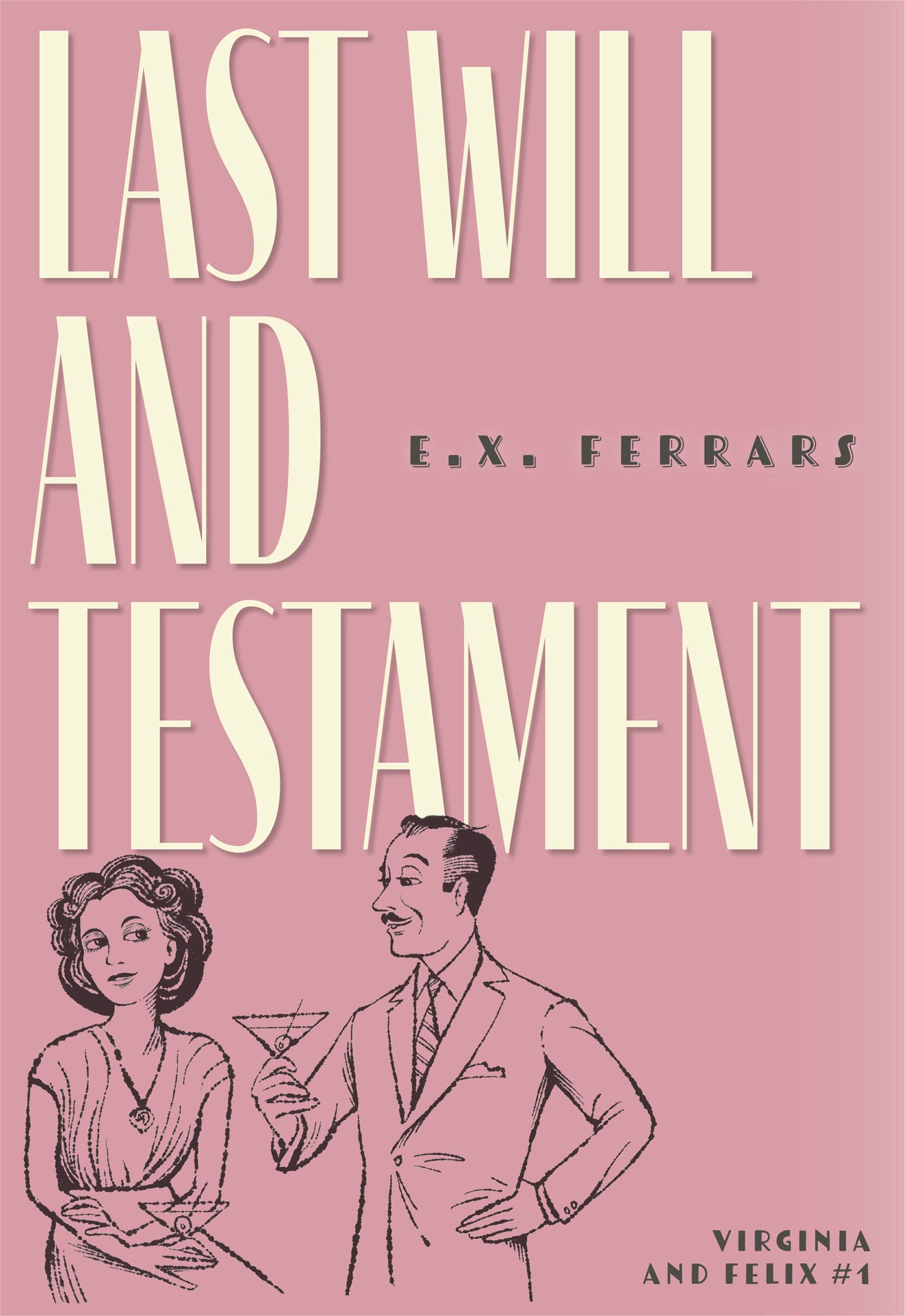 Last Will and Testament (Virginia and Felix Book 1)