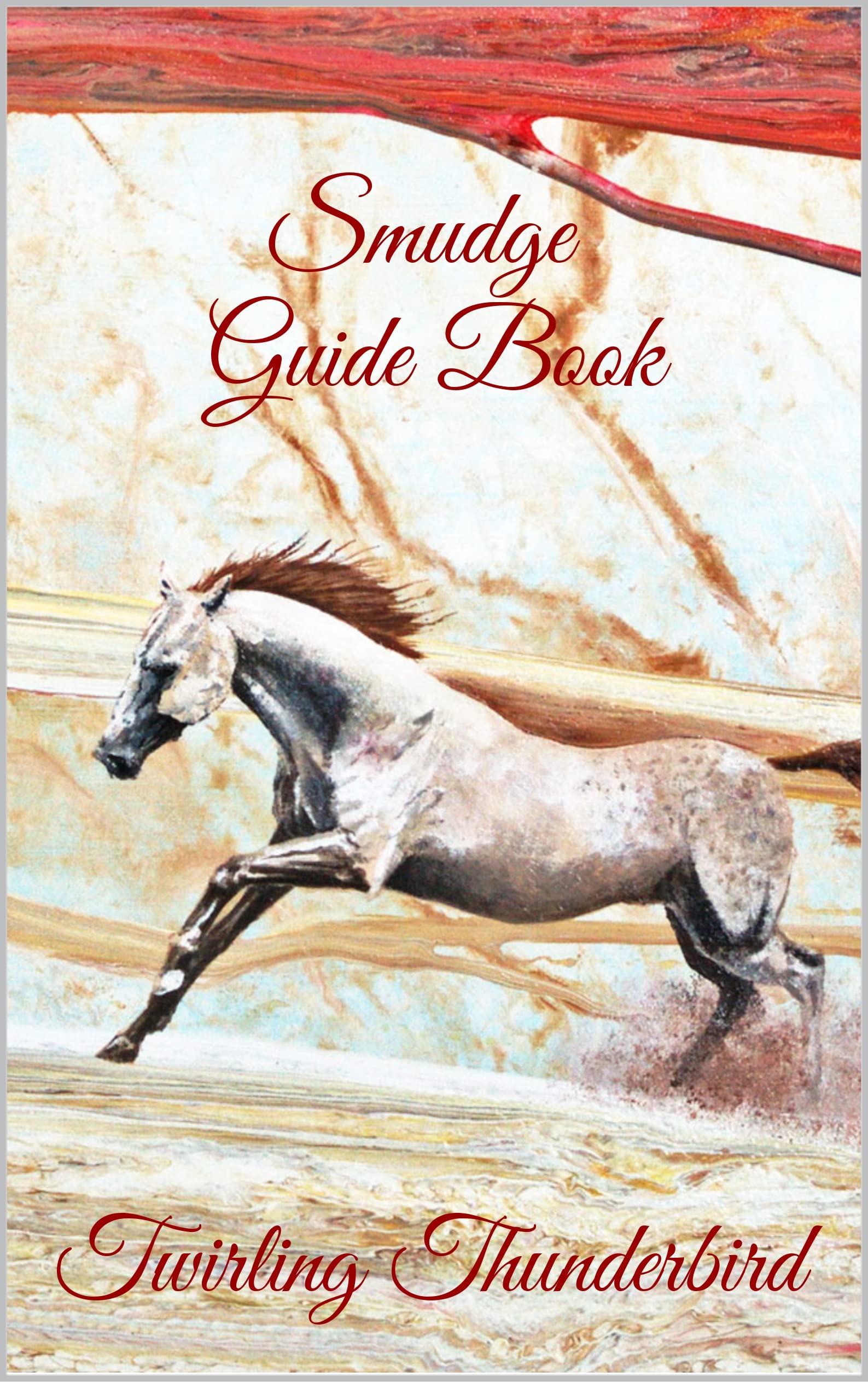 Smudge Guide Book: A helpful Smudging Guide for: Personal use, Family and Groups. Includes advice for the Home, Classroom or the Office. (Kindle Edition)