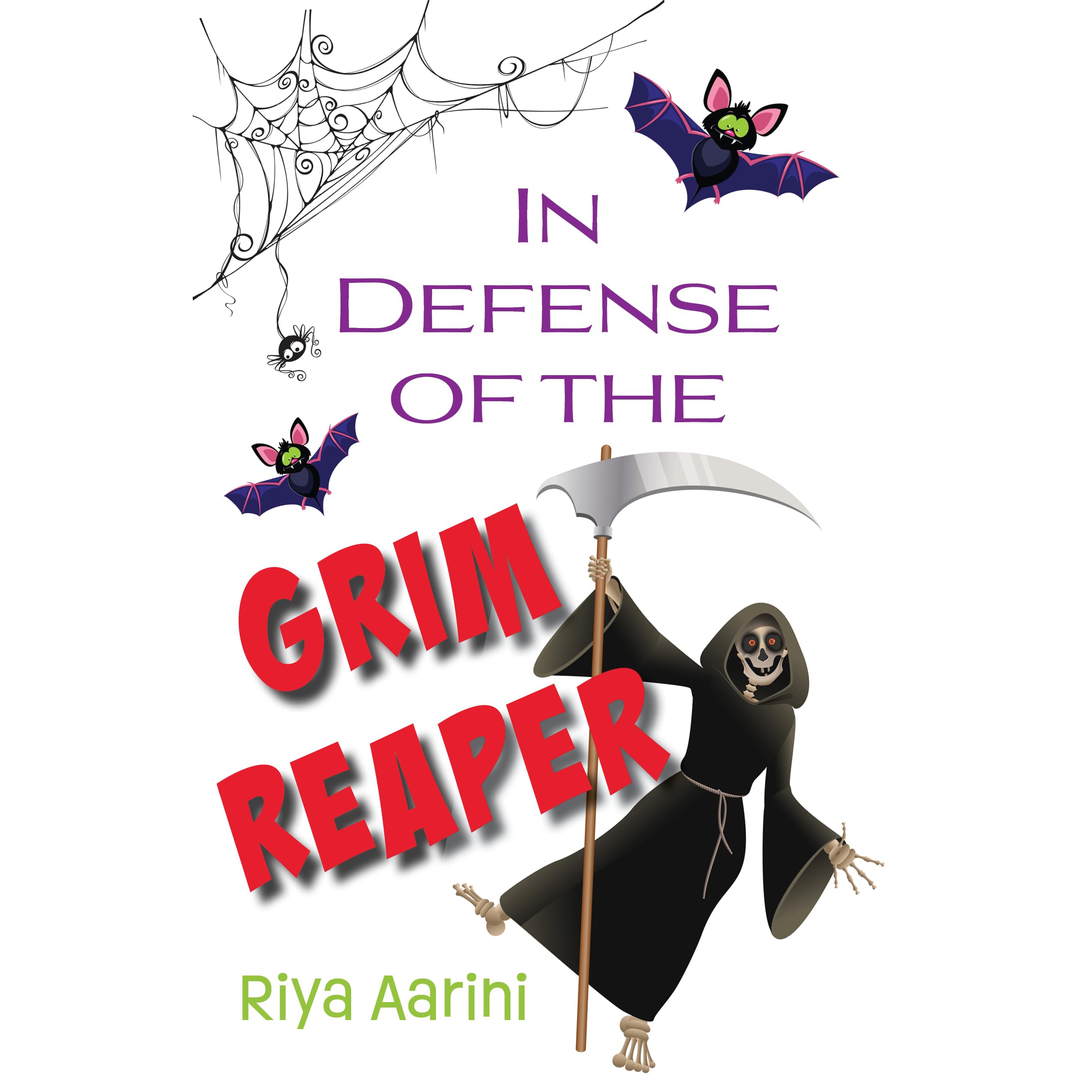In Defense of the Grim Reaper by Riya Aarini