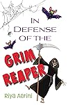 In Defense of the Grim Reaper (In Defense Of)