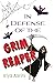 In Defense of the Grim Reaper (In Defense Of)