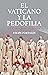 El Vaticano y la pedofilia:...