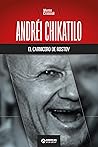 Andréi Chikatilo, el carnicero de Rostov (Biblioteca: Mente Criminal nº 4)