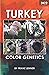 Turkey Color Genetics: A Br...